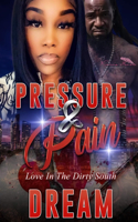 Pressure & Pain: Love in the Dirty South