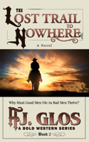 Lost Trail To Nowhere: Sometime you must die to live again!