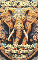 Animal Kingdom: Adult Coloring Book for Inner Peace and Relaxation