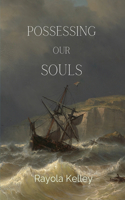 Possessing Our Souls