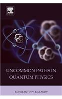 Uncommon Paths in Quantum Physics