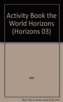Harcourt School Publishers Horizons: Activity Book the World