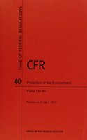 Code of Federal Regulations, Title 40, Protection of Environment, PT. 1-49, Revised as of July 1, 2013