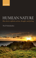 Humean Nature: How Desire Explains Action, Thought, and Feeling