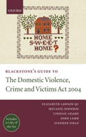 Blackstone's Guide to the Domestic Violence, Crime and Victims ACT 2004