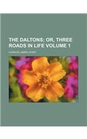 The Daltons Volume 1; Or, Three Roads in Life