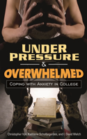 Under Pressure and Overwhelmed