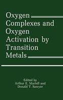 Oxygen Complexes and Oxygen Activation by Transition Metals: (English)