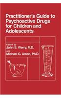 Practitioner's Guide to Psychoactive Drugs for Children and Adolescents
