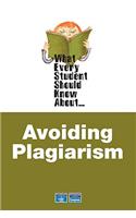 What Every Student Should Know about Avoiding Plagiarism