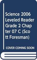 Science 2006 Leveled Reader Grade 2 Chapter 07 C