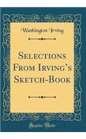Selections From Irvings Sketch-Book (Classic Reprint)
