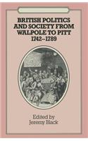 British Politics and Society from Walpole to Pitt 1742-1789