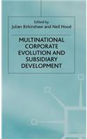 Multinational Corporate Evolution and Subsidiary Development
