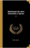 Mythologie der alten Teutschen u. Slaven.