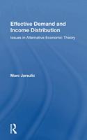 Effective Demand And Income Distribution: Issues in Alternative Economic Theory