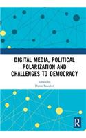 Digital Media, Political Polarization and Challenges to Democracy