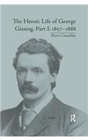 The Heroic Life of George Gissing, Part I