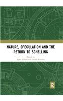 Nature, Speculation and the Return to Schelling