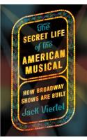 The Secret Life of the American Musical