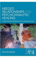 Needed Relationships and Psychoanalytic Healing