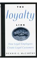 The Loyalty Link: How Loyal Employees Create Loyal Customers