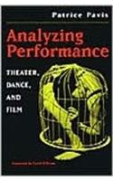 Analyzing Performance: Theater, Dance, and Film