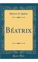 Béatrix (Classic Reprint)