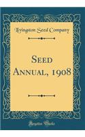 Seed Annual, 1908 (Classic Reprint)