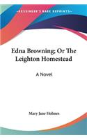 Edna Browning; Or The Leighton Homestead