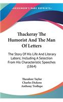 Thackeray The Humorist And The Man Of Letters