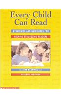Every Child Can Read: Strategies and Guidelines for Helping Struggling Readers