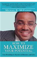 How to Maximize Your Potential