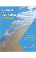 5 Secrets of Goal Setting Workbook