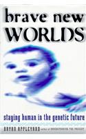 Brave New Worlds: Staying Human in the Genetic Future