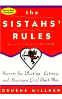 The Sistahs' Rules: Secrets for Meeting, Getting, and Keeping a Good Black Man(English)