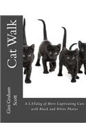 Cat Walk: A CATalog of More Captivating Cats with Black and White Photos