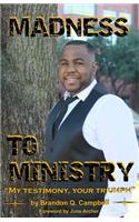 Madness to Ministry