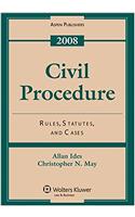 Civil Procedure 2008: Rules, Statutes, and Cases