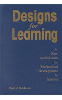 Designs for Learning: A New Architecture for Professional Development in Schools