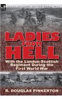 Ladies from Hell: With the London-Scottish Regiment During the First World War