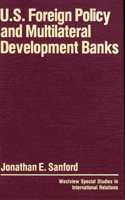 U.s. Foreign Policy And Multilateral Development Banks