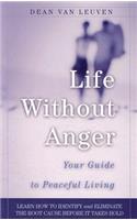 Life without Anger: Your Guide to Peaceful Living