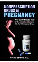 Nonprescription Drugs in Pregnancy: Your Guide to Fetal Risk for the Active Ingredients in 500 Over-the-Counter Drugs