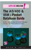 The AS/400 & IBM i Pocket Database Guide: QuikCourse: AS/400 & IBM i Database Concepts & DDS Programming(3 AS/400 & IBM I Application Development)