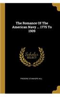 Romance Of The American Navy ... 1775 To 1909