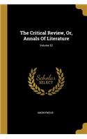 The Critical Review, Or, Annals Of Literature; Volume 52