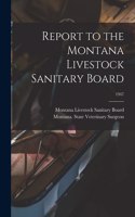 Report to the Montana Livestock Sanitary Board; 1947