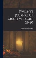 Dwight's Journal of Music, Volumes 29-30