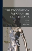 Recognition Policy of the United States; Volume 66